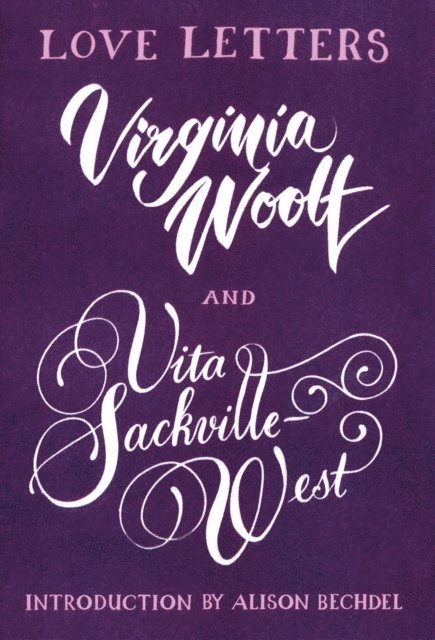 Vita Sackville-West, Virginia Woolf - Love Letters: Vita and Virginia, E-bok