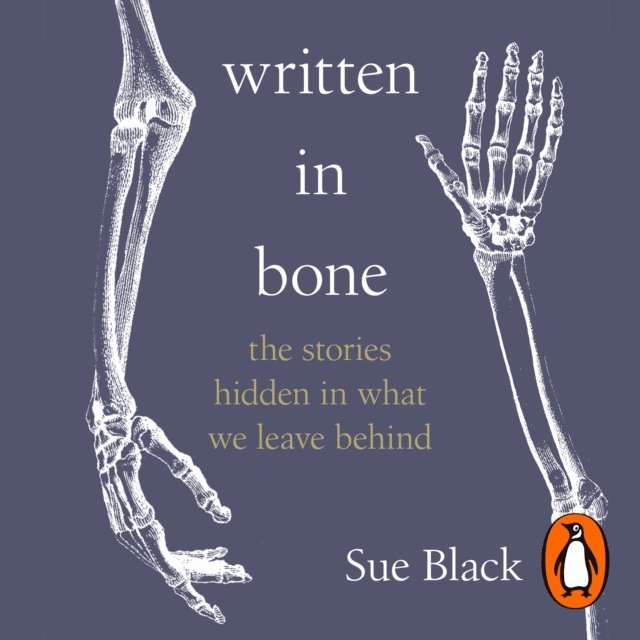 Sue Black - Written In Bone, Ljudbok