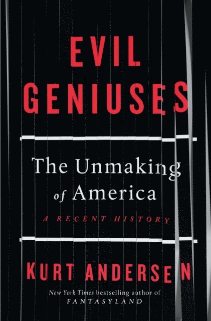 Kurt Andersen - Evil Geniuses, E-bok