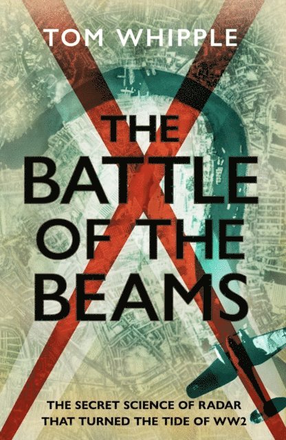 Tom Whipple - Battle of the Beams, E-bok