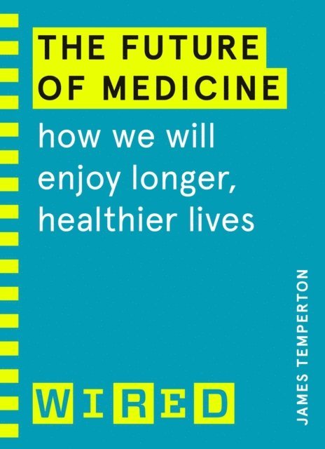 James Temperton, WIRED - Future of Medicine (WIRED guides), E-bok