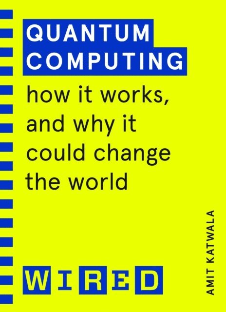 Amit Katwala, WIRED - Quantum Computing (WIRED guides), E-bok