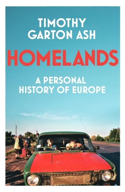 Timothy Garton Ash - Homelands, E-bok