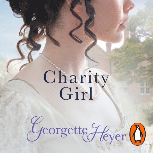 Georgette Heyer - Charity Girl, Ljudbok