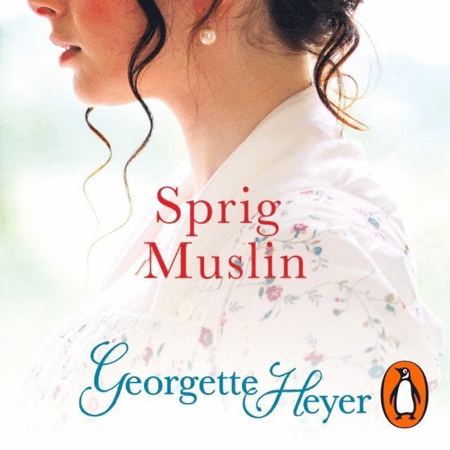 Georgette Heyer - Sprig Muslin, Ljudbok