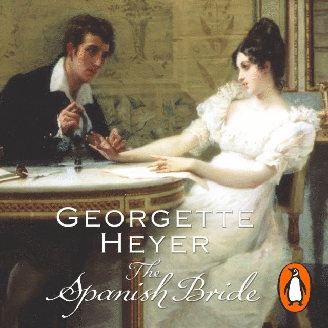 Georgette Heyer - Spanish Bride, Ljudbok
