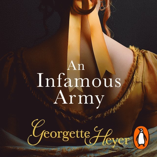 Georgette Heyer - Infamous Army, Ljudbok