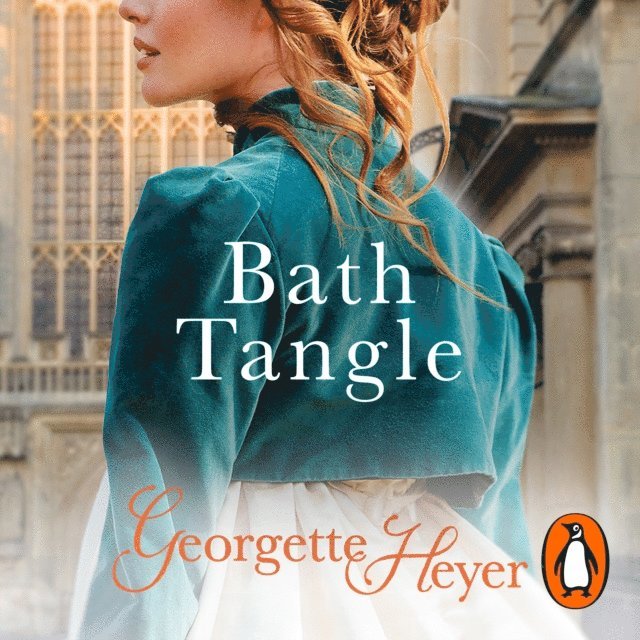 Georgette Heyer - Bath Tangle, Ljudbok