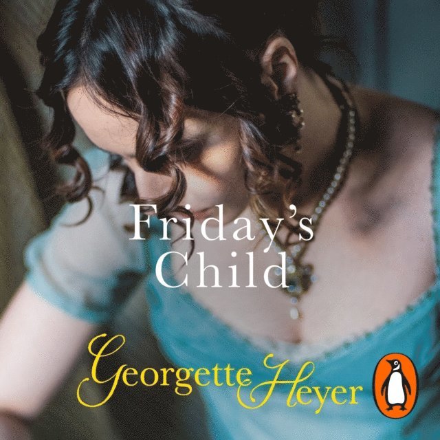 Georgette Heyer - Friday's Child, Ljudbok