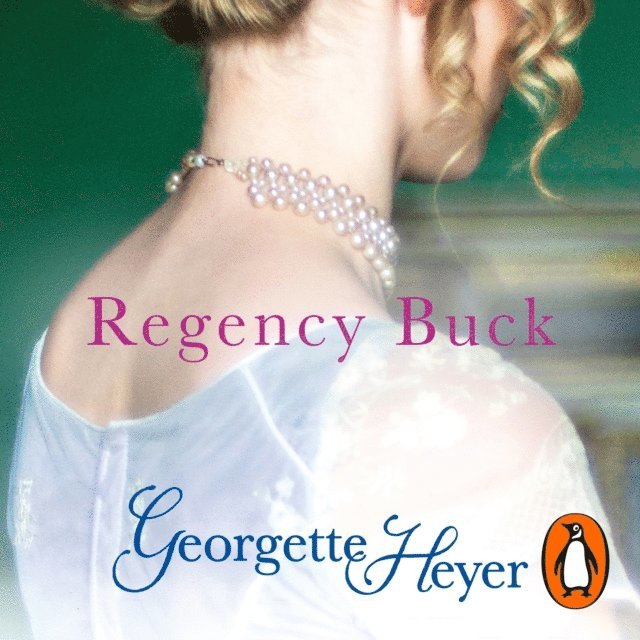 Georgette Heyer - Regency Buck, Ljudbok