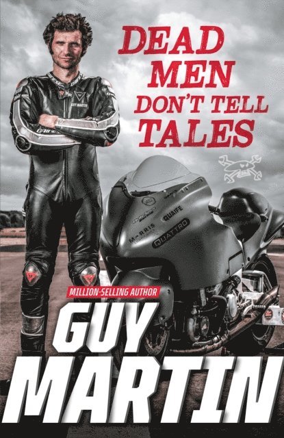 Guy Martin - Dead Men Don't Tell Tales, E-bok