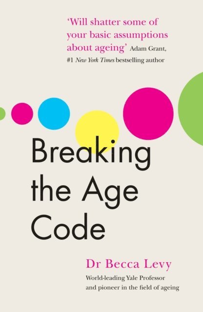 Becca Levy - Breaking the Age Code, E-bok