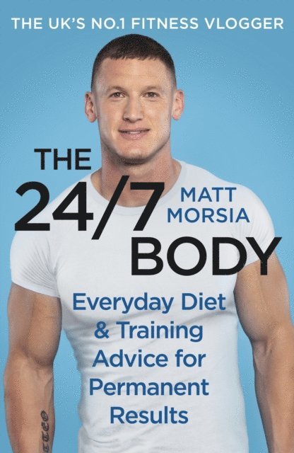 Matt Morsia - 24/7 Body, E-bok. Tillgänglighet: Lägg i varukorg