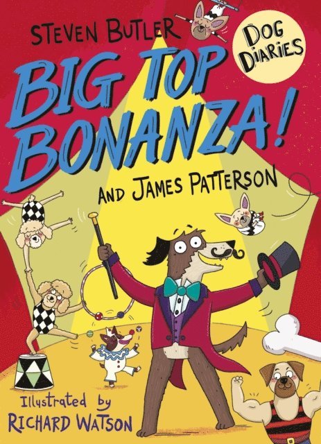 Steven Butler, James Patterson - Dog Diaries: Big Top Bonanza!, E-bok
