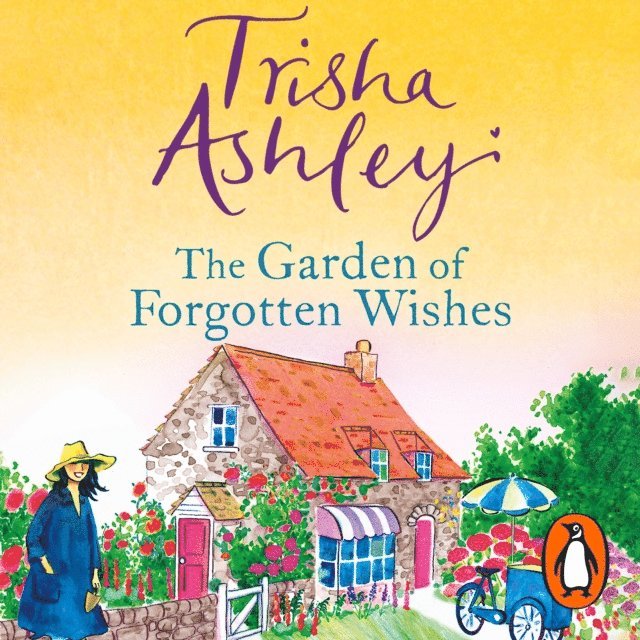 Trisha Ashley - Garden of Forgotten Wishes, Ljudbok