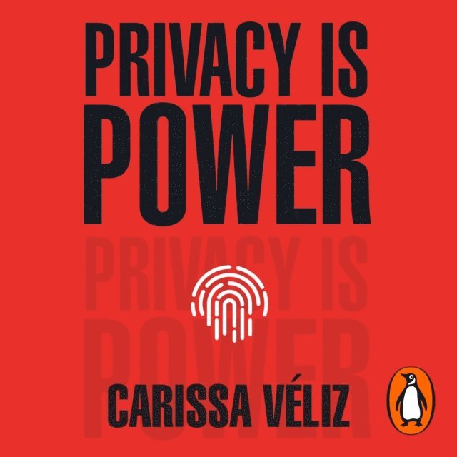 Carissa Veliz - Privacy is Power, Ljudbok