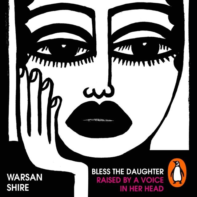 Warsan Shire - Bless the Daughter Raised by a Voice in Her Head, Ljudbok