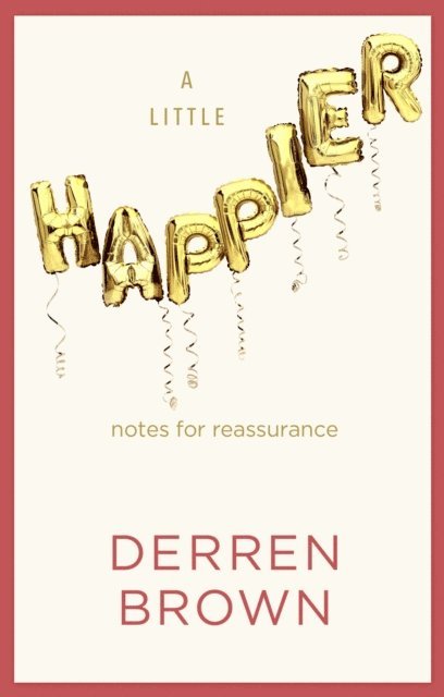 Derren Brown - Little Happier, E-bok