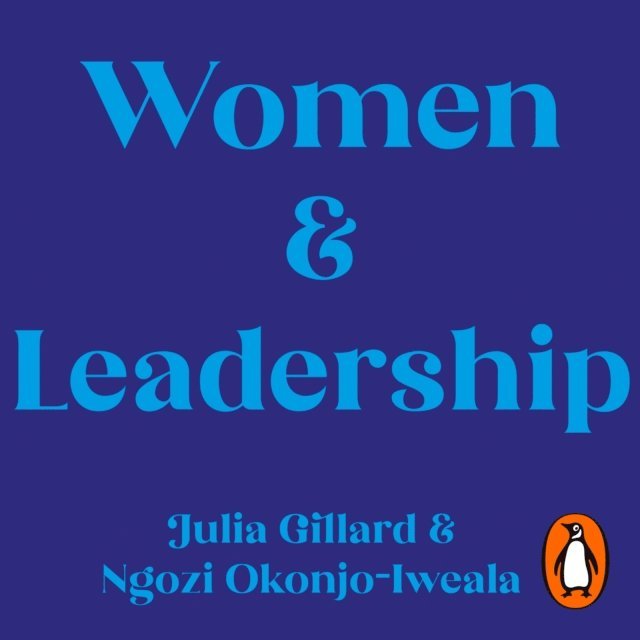 Ngozi Okonjo-Iweala, Julia Gillard - Women and Leadership, Ljudbok