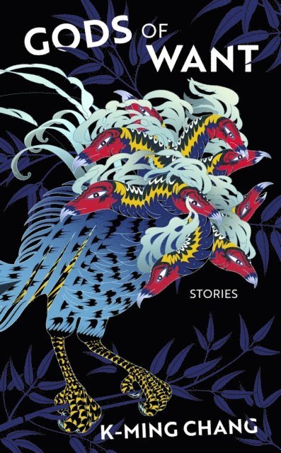 K-Ming Chang - Gods of Want, E-bok
