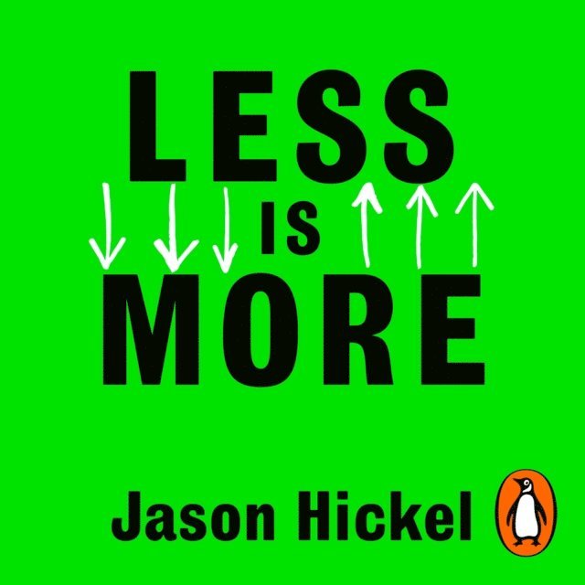 Jason Hickel - Less is More, Ljudbok