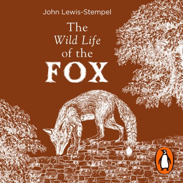 John Lewis-Stempel - Wild Life of the Fox, Ljudbok