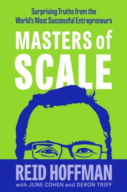 Reid Hoffman, June Cohen, Deron Triff - Masters of Scale, E-bok