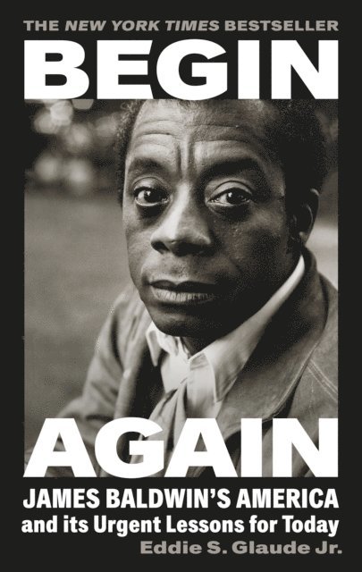 Eddie S. Glaude Jr. - Begin Again, E-bok