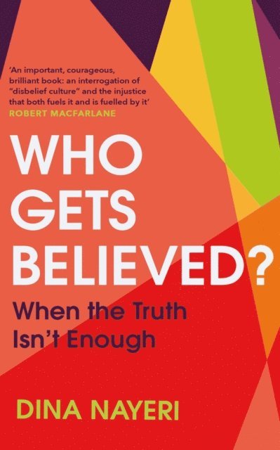 Dina Nayeri - Who Gets Believed?, E-bok