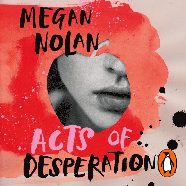Megan Nolan - Acts of Desperation, Ljudbok