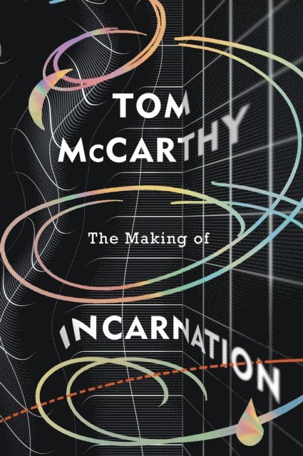 Tom McCarthy - Making of Incarnation, E-bok