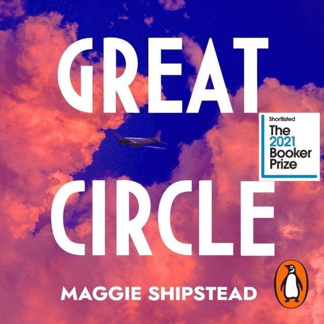 Maggie Shipstead - Great Circle, Ljudbok