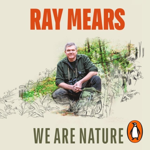 Ray Mears - We Are Nature, Ljudbok
