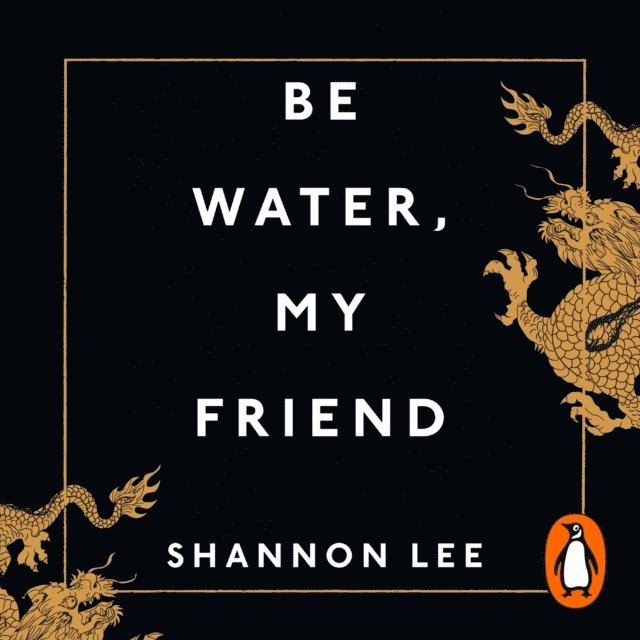 Shannon Lee - Be Water, My Friend, Ljudbok