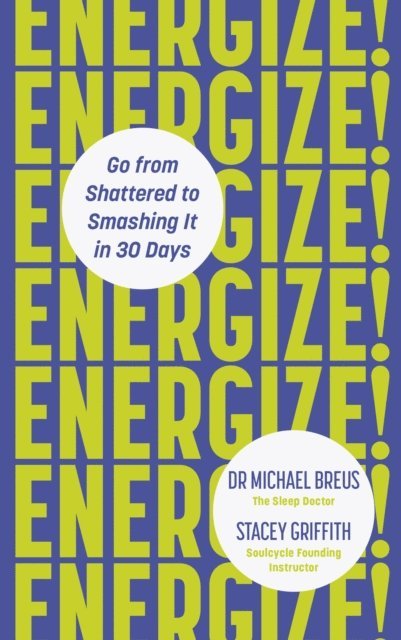 Michael Breus, Stacey Griffith - Energize!, E-bok