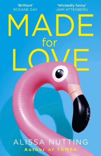 Alissa Nutting - Made for Love, E-bok