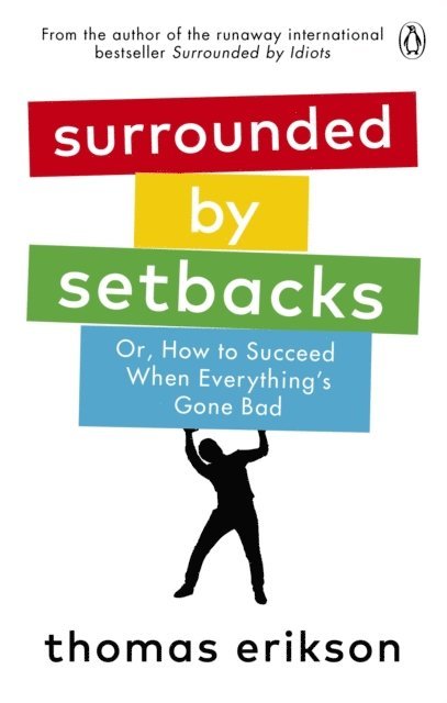 Thomas Erikson - Surrounded by Setbacks, E-bok
