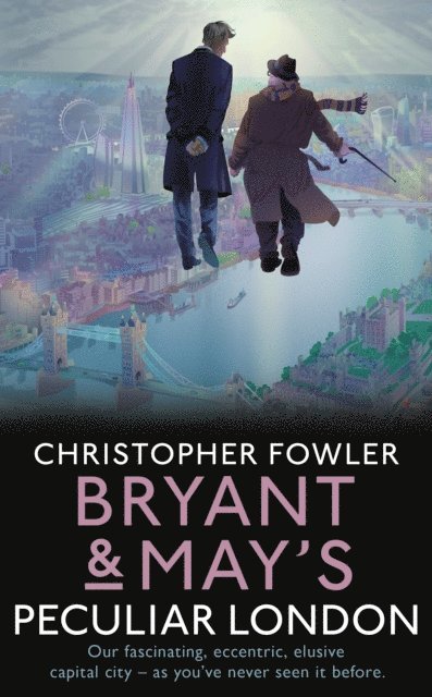 Christopher Fowler - Bryant & May’s Peculiar London, E-bok