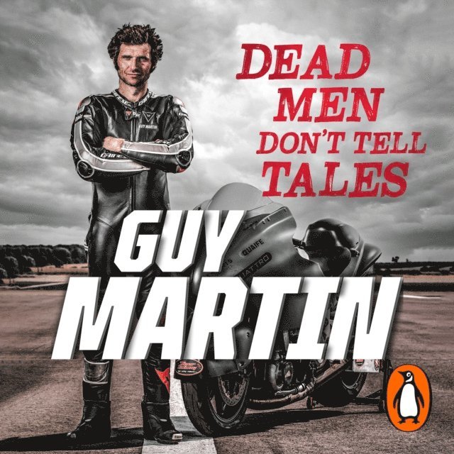 Guy Martin - Dead Men Don't Tell Tales, Ljudbok