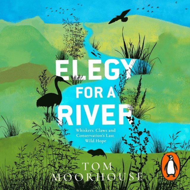 Tom Moorhouse - Elegy For a River, Ljudbok