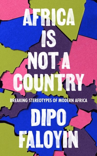 Dipo Faloyin - Africa Is Not A Country, E-bok