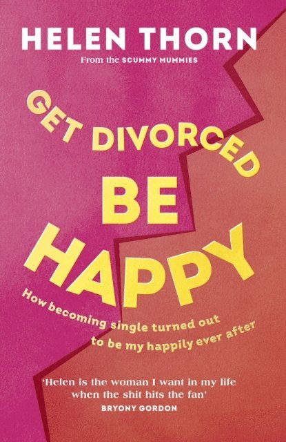 Helen Thorn - Get Divorced, Be Happy, E-bok