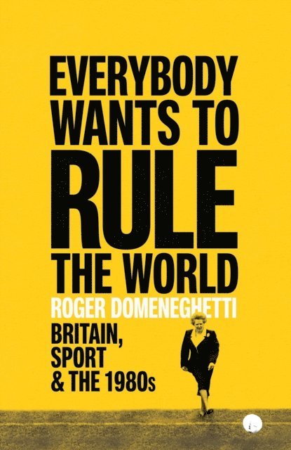 Roger Domeneghetti - Everybody Wants to Rule the World, E-bok