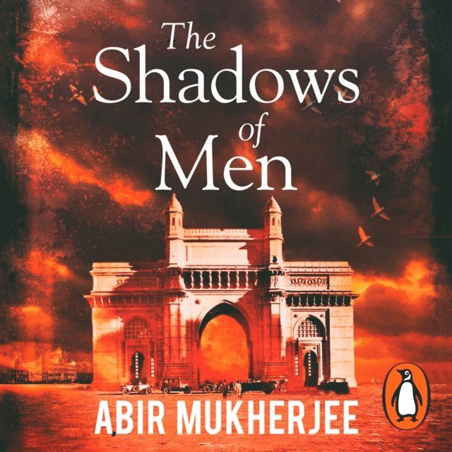 Abir Mukherjee - Shadows of Men, Ljudbok