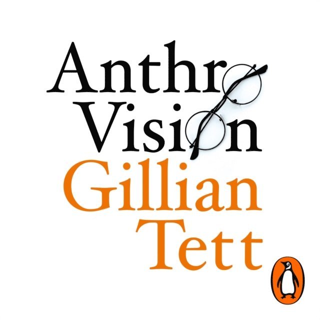 Gillian Tett - Anthro-Vision, Ljudbok