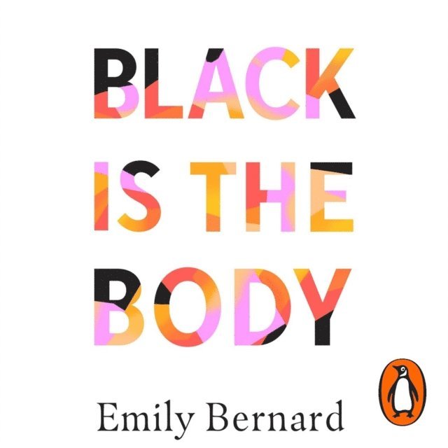 Emily Bernard - Black is the Body, Ljudbok