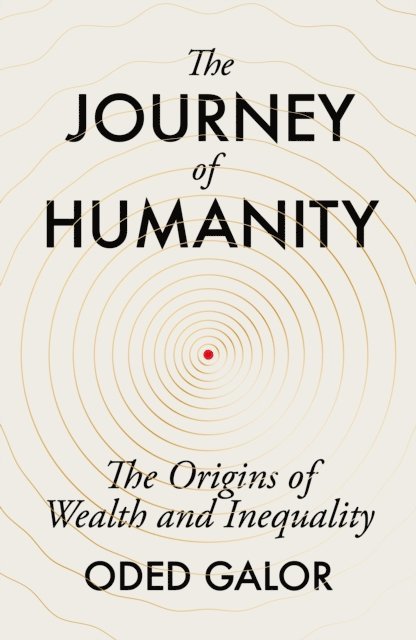 Oded Galor - Journey of Humanity, E-bok