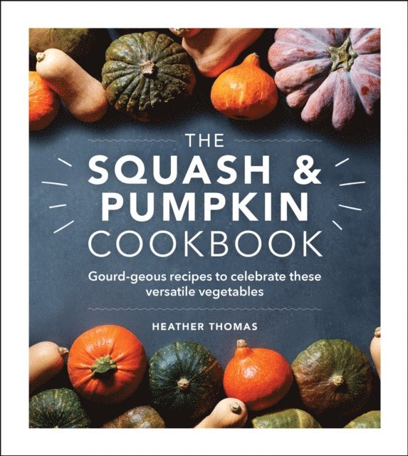 Heather Thomas - Squash and Pumpkin Cookbook, E-bok