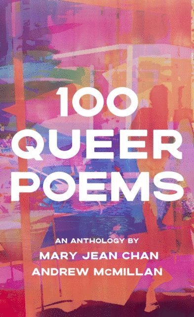Andrew McMillan, Mary Jean Chan - 100 Queer Poems, E-bok