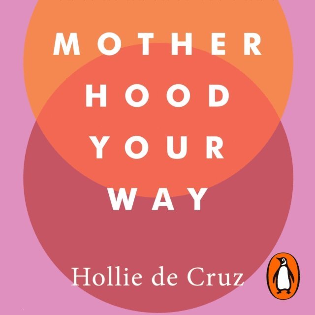 Hollie de Cruz - Motherhood Your Way, Ljudbok